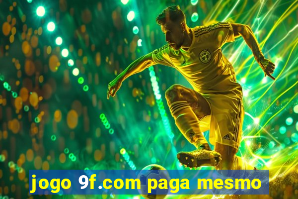 jogo 9f.com paga mesmo